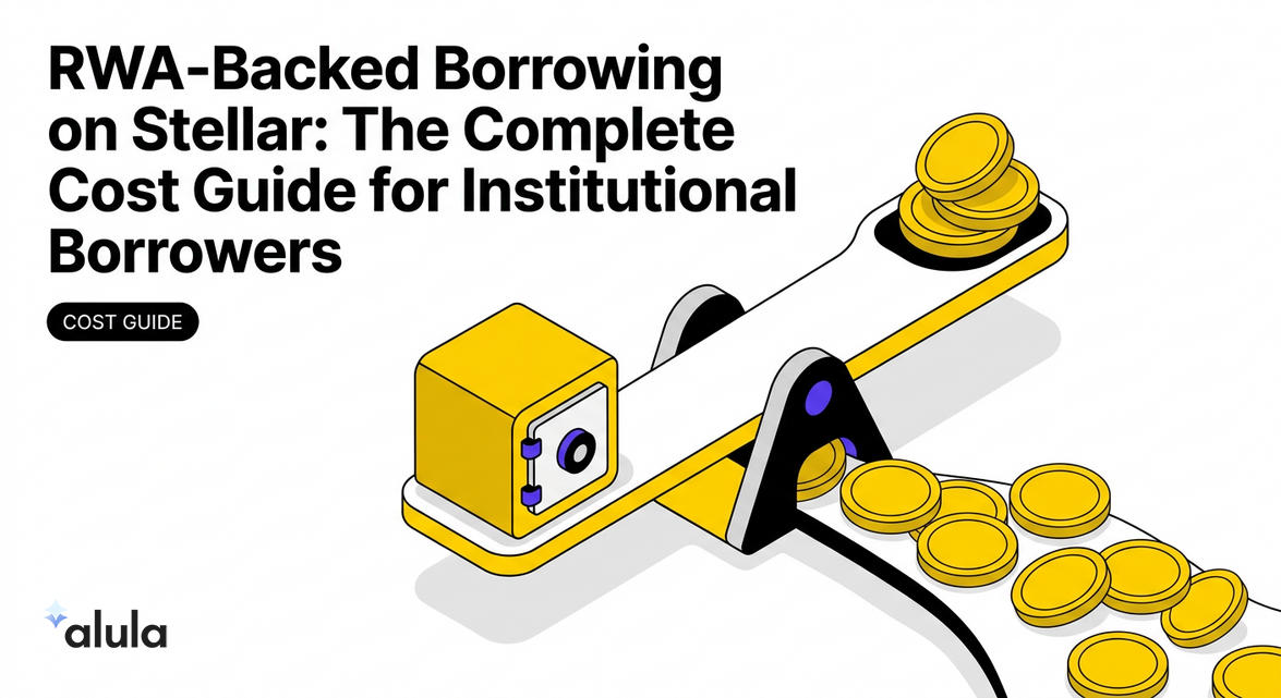 RWA-Backed Borrowing on Stellar: The Complete Cost Guide for Institutional Borrowers
