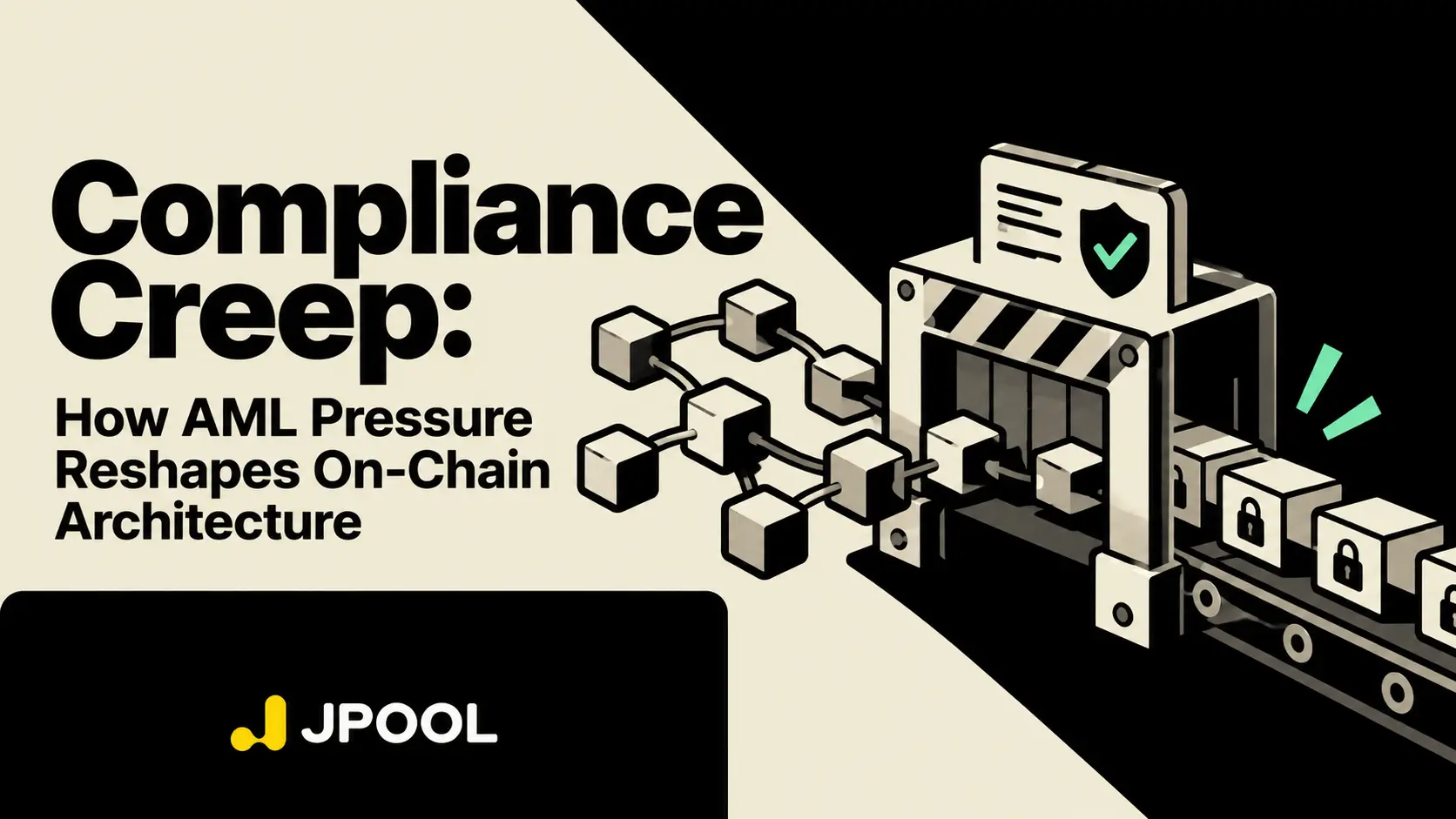 Compliance Creep: How AML Pressure Reshapes On-Chain Architecture